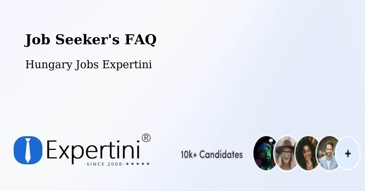 Job Seeker FAQ – Ajka - Hungary Jobs Expertini