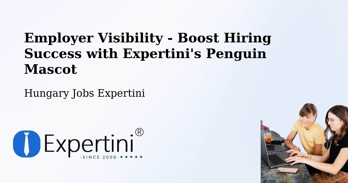 CV and Resume Visibility Optimization – Ajka - Hungary Jobs Expertini